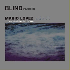 MARIO LOPEZ VS. INSANE & STONE - BLIND (REWORKED)